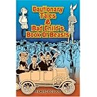 Cautionary Tales and Bad Child's Book of Beasts by Hilaire Belloc