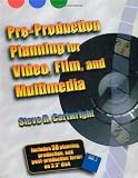 Pre-Production Planning for Video, Film, and Multimedia