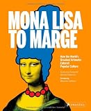 Mona Lisa to Marge : how the world's greatest artworks entered popular culture