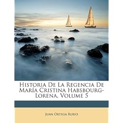 Historia de La Regencia de Mara Cristina Habsbourg-Lorena, Volume 5