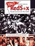 The 1967 Impossible Dream Red Sox: Pandemonium on the Field