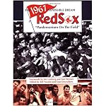 The 1967 Impossible Dream Red Sox: Pandemonium on the Field book cover