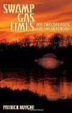 Swamp Gas Times: My Two Decades on the UFO Beat