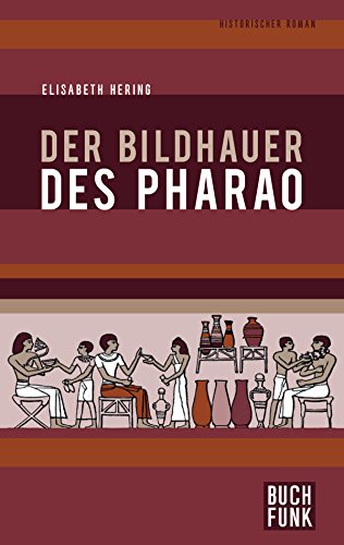 Der Bildhauer des Pharao: Historischer Roman (German Edition)