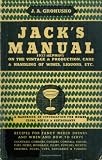 Jack's Manual 1933 Reprint: A Handbook of Information For Homes, Clubs, Hotels, & Restaurants
