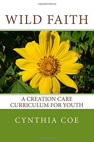 Wild Faith: A Creation Care Curriculum for Youth