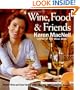 Wine, Food & Friends: Karen's Wine and Food Pairing Guide, Plus Over 100 Cooking Light Recipes