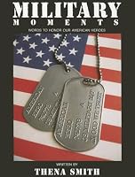 Military Moments: Words to Honor Our American Heroes