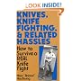 Knives, Knife Fighting, And Related Hassles: How To Survive A Real Knife Fight