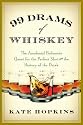 99 Drams of Whiskey: The Accidental Hedonist's Quest for the Perfect Shot and the History of the Drink
