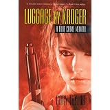 Luggage By Kroger: A True Crime Memoir