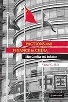 Factions and Finance in China: Elite Conflict and Inflation Factions and Finance in China: Elite Conflict and Inflation