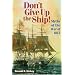 Don't Give Up the Ship!: Myths of the War of 1812