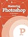 Mastering Photoshop for Web Design, Vol. 2 (Smashing eBook Series)
