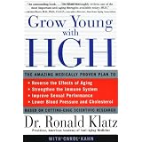Grow Young with HGH: The Amazing Medically Proven Plan to Reverse Aging