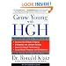 Grow Young with HGH: The Amazing Medically Proven Plan to Reverse Aging