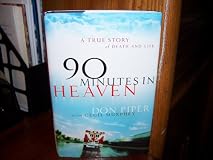90 Minutes in Heaven: A True Story of Death & Life