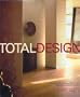 Total Design: Contemplate, Cleanse, Clarify, and Create Your Personal Spaces