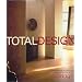 Total Design: Contemplate, Cleanse, Clarify, and Create Your Personal Spaces