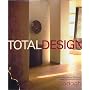 Total Design: Contemplate, Cleanse, Clarify, and Create Your Personal Spaces