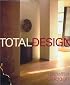 Total Design: Contemplate, Cleanse, Clarify, and Create Your Personal Spaces