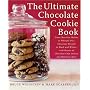 The Ultimate Chocolate Cookie Book: From Chocolate Melties to Whoopie Pies, Chocolate Biscotti to Black and Whites, With Dozens of Chocolate Chip Cookies and Hundreds More