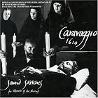 Caravaggio 1610 by  Timothy Hugh, Girolamo Frescobaldi, Simon Fisher Turner, Chi-chi Nwanoku, and El Tito 