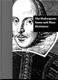 The Shakespeare Name and Place Dictionary