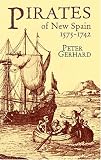 Pirates of New Spain, 1575-1742