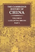 The Cambridge History of China, Vol. 11: Late Ch'ing, 1800-1911, Part 2