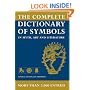 The Complete Dictionary of Symbols: In Myth, Art and Literature