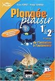 Plongée Plaisir Niveaux 1 et 2 : De l initiation à l autonomie