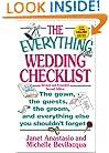 The Everything Wedding Checklist: The Gown, the Guests, the Groom, and Everything Else You Shouldn't Forget (Everything Series)