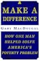 Make a Difference: How One Man Helped Solve America's Poverty Problem