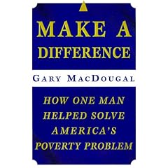 Make a Difference: How One Man Helped Solve America's Poverty Problem
