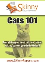 Click to Download Free Kindle Book -> Cats 101: Everything you need to know about taking care of your feline friend (Skinny Report)