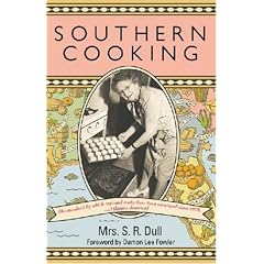 The Heritage of Southern Cooking: An Inspired Tour of Southern Cuisine Including