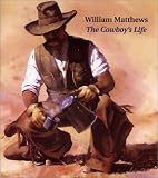 William Matthews: The Cowboys Life