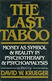 Last Taboo
 Money as Symbol and Reality in Psychotherapy and Psychoanalysis,
