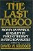 Search : The Last Taboo: Money as Symbol & Reality in Psychotherapy & Psychoanalysis