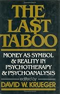 The Last Taboo: Money as Symbol & Reality in Psychotherapy & Psychoanalysis