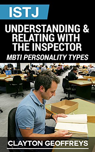 ISTJ: Understanding & Relating with the Inspector (MBTI Personality Types)