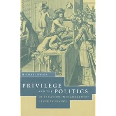 Privilege and the Politics of Taxation in Eighteenth-Century France: Libert�, Egalit�, Fiscalit�