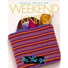 Weekend Knits: Vogue Knitting on the Go by  Trisha Malcolm