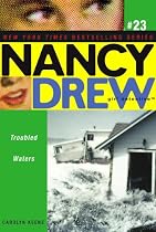 Troubled Waters (Nancy Drew: All New Girl Detective #23)