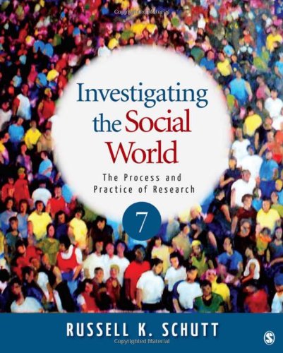 Investigating the Social World: The Process and Practice of...