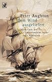 Produkt-Bild: Dem Wind ausgeliefert. James Cook und die abenteuerliche Suche nach Australien