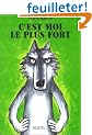 C'est moi le plus fort