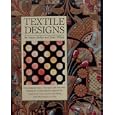 Textile Designs: Two Hundred Years of European and American Patterns for Printed Fabrics Organized by Motif, Style, Color, Layout, and Period