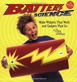 Battery Science: Make Widgets That Work and Gadgets That Go
